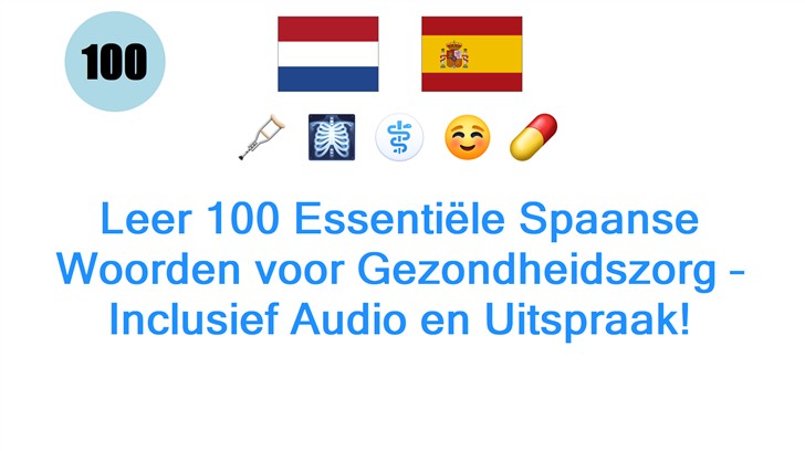 Leer 100 Essentiële Spaanse Woorden voor Gezondheidszorg – Inclusief Audio en Uitspraak!